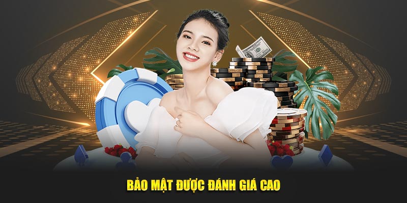 Bảo mật được đánh giá cao