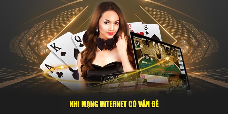 Khi mạng internet có vấn đề